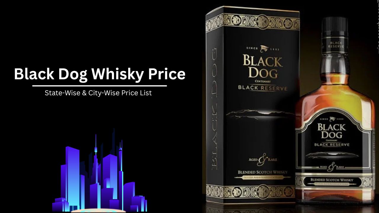 Black Dog Whisky Price in India 2026: State-Wise & City-Wise Price List