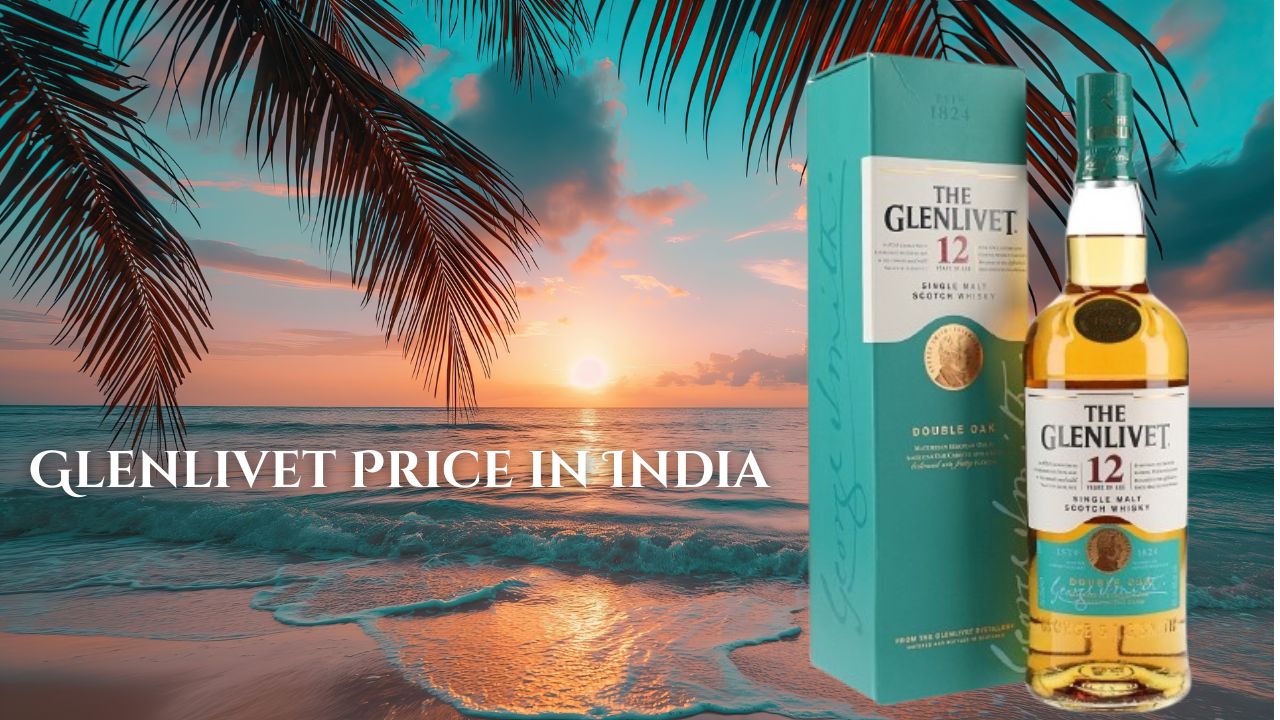 Glenlivet Price in India 2026: State-Wise Rates, Sizes, Variants & More