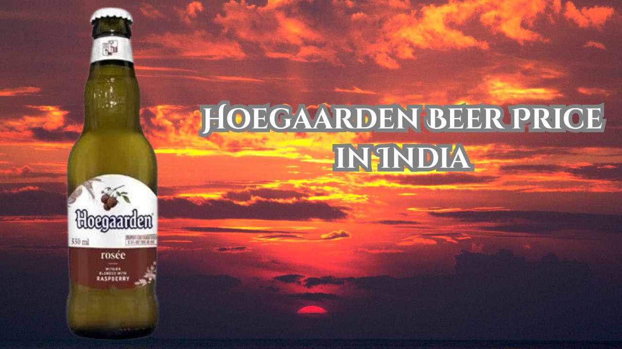 Hoegaarden Beer Price in India 2026: Variants, Sizes, ABV & City-Wise Prices
